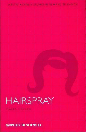 Hairspray, De Dana Heller. Editorial John Wiley Sons Ltd, Tapa Blanda En Inglés