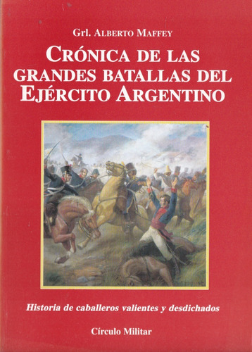 Crónica De Las Grandes Batallas Del Ejército Argentino