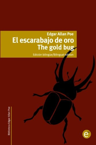 El Escarabajo De Oro-the Gold Bug: Edicion Bilingüe-bilingua