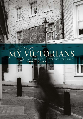 Libro My Victorians: Lost In The Nineteenth Century Nuevo