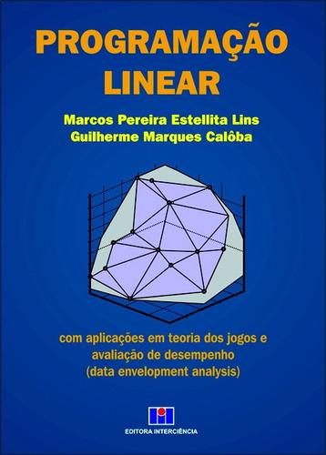 Programação Linear: Com Aplicações Em Teoria Dos Jogos E