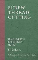 Libro Screw Thread Cutting - Machinery's Reference Series...