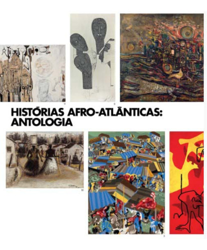 Historias Afro-atlanticas: Antologia - Masp