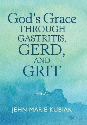 Libro God's Grace Through Gastritis, Gerd, And Grit - Jeh...