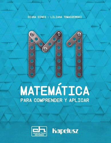 Matemática Para Comprender Y Aplicar - M1 - Kapelusz