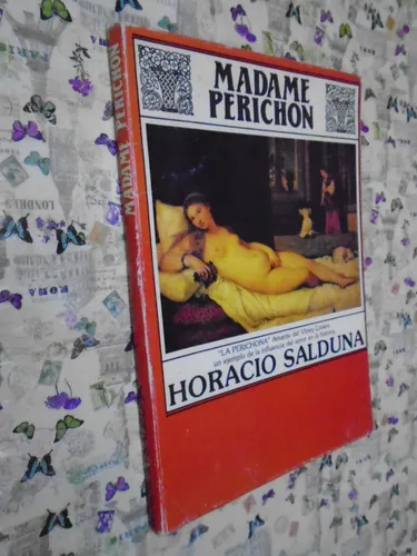 Madame Perichon Amante Del Virrey Liniers - Horacio Salduna (Usado)