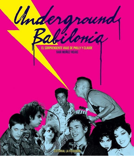 Underground Babilonia, De Muñoz-rojas,ivar. Editorial La Felguera Editores,s.l, Tapa Dura En Español