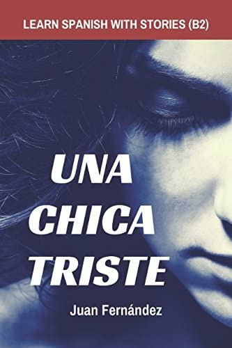 Libro: Learn Spanish With Stories (b2): Una Chica Triste - S