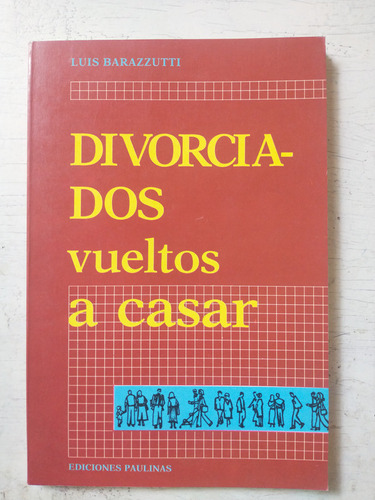 Divorciados Vueltos A Casar Luis Barazzutti