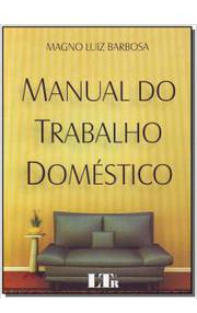 Livro Direito Manual Do Trabalho Doméstico De Magno Luiz Barbosa Pela Ltr (2008)