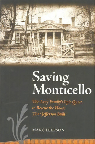 Saving Monticello, De Marc Leepson. Editorial University Virginia Press, Tapa Blanda En Inglés