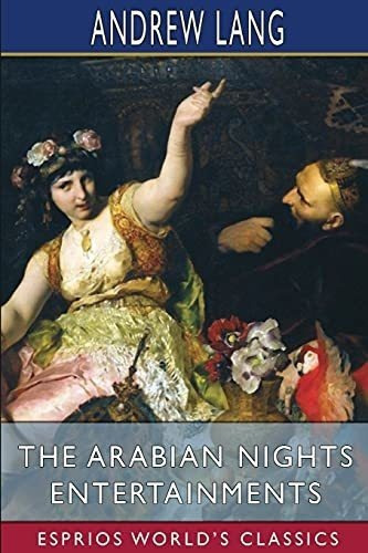 The Arabian Nights Entertainments (esprios Classics), De Lang, And. Editorial Blurb En Inglés