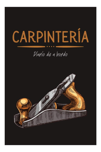 Livro: Carpintaria: Diário De A Bordo (edição Em Espanhol)