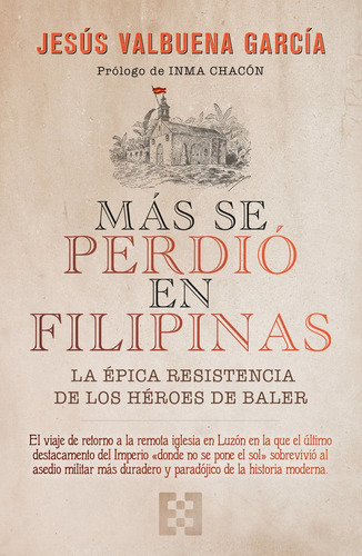 Libro: Más Se Perdió En Filipinas. Valbuena Garcia, Jesus. E