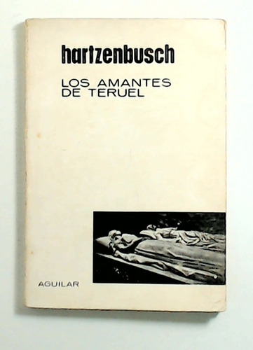 Amantes De Teruel - Hartzenbusch, Juan Eugenio