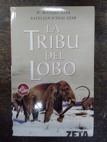 La Tribu Del Lobo * W. Michael Gear Y Kathleen O´ Gear *