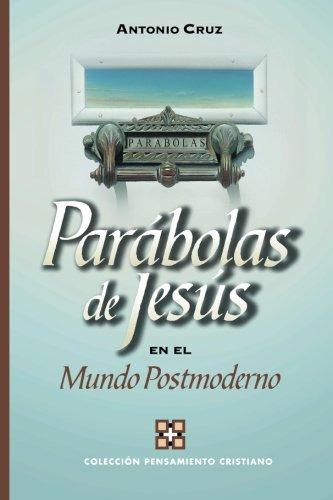 Parabolas De Jesus En Un Mundo Postmoderno - F -pensamiento