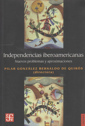 Independencias Iberoamericanas - Nuevos Problemas Y Aproxima