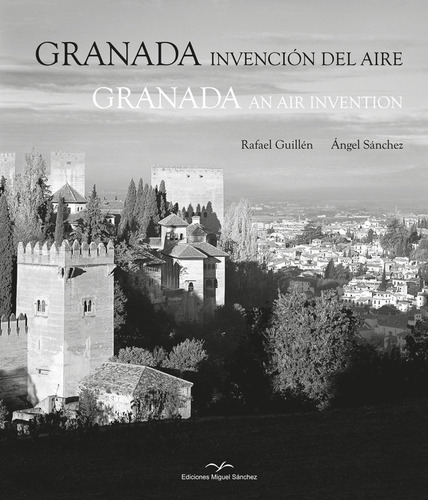 Granada Invenciãâ³n Del Aire, De Guillén, Rafael. Editorial Ediciones Miguel Sanchez En Español