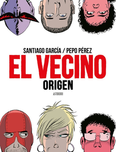 El Vecino. Origen - Pérez, García - Astiberri