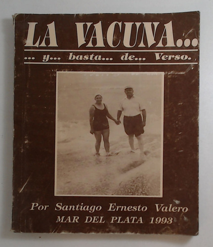 Vacuna Y Basta De Verso, La - Valero, Santiago Ernesto