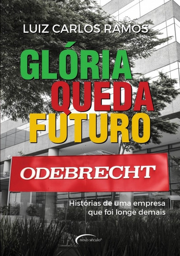 Glória, queda, futuro: histórias de uma empresa que foi longe demais, de Ramos, Luiz Carlos. Editorial Novo Século Editora e Distribuidora Ltda., capa mole em português, 2017