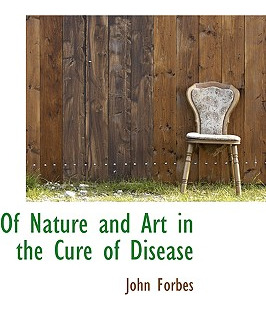 Libro Of Nature And Art In The Cure Of Disease - Forbes, ...