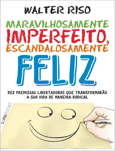 Maravilhosamente Imperfeito, Escandalosamente Feliz