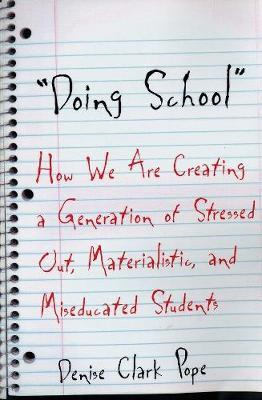 Doing School : How We Are Creating A Generation Of Stress...