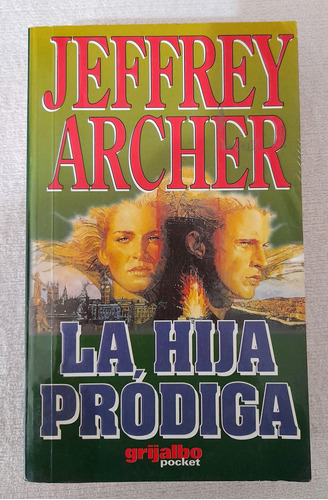 La Hija Prodiga - Jeffrey Archer - Grijalbo Pocket