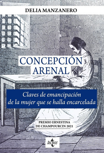 Concepcion Arenal. Claves De Emancipacion De La Mujer Que Se, De Manzanero Fernandez, Delia Maria. Editorial Tecnos, Tapa Blanda En Español