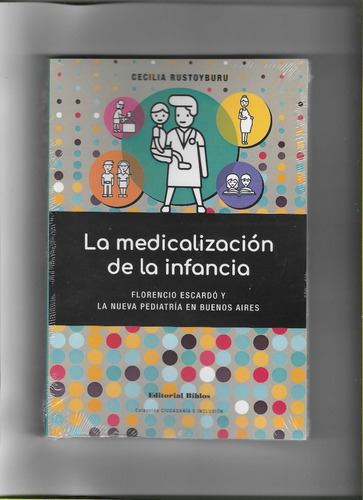 La Medicalizacion De La Infancia  Cecilia Rustoyburu