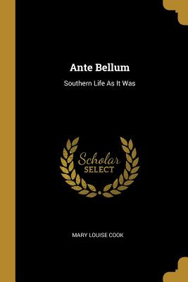 Libro Ante Bellum: Southern Life As It Was - Cook, Mary L...