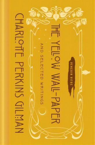 The Yellow Wall-paper And Selected Writings, De Charlotte Perkins Gilman. Editorial Penguin Putnam Inc, Tapa Dura En Inglés