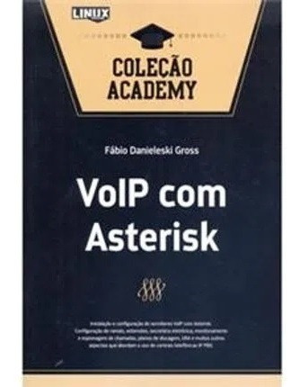 Livro Livro - Academy - Voip Com Asterisk