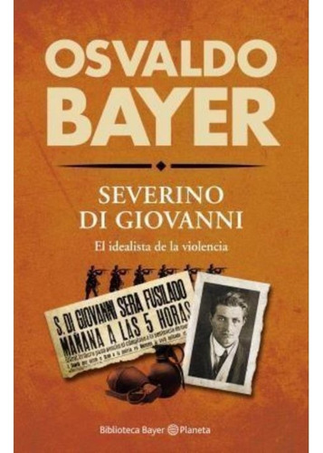 Severino Di Giovanni- Bayer Osvaldo - Libro Planeta