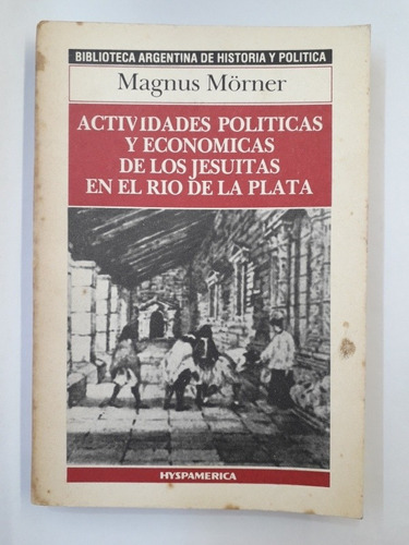Actividades Políticas Y Económicas Jesuitas Río De La Plata