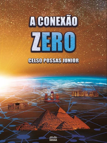 A Conexão Zero, De Possas Junior, Celso. Editora Itapuca Editora, Capa Mole Em Português