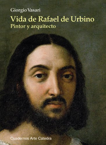 Libro Vida De Rafael De Urbino De Vasari Giorgio Catedra