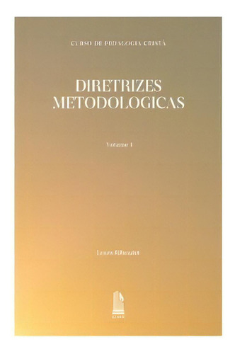 Curso De Pedagogia Cristã (vol. Iv) - Diretrizes Metodológicas I, De Riboulet Louis. Editora Liceu Em Português