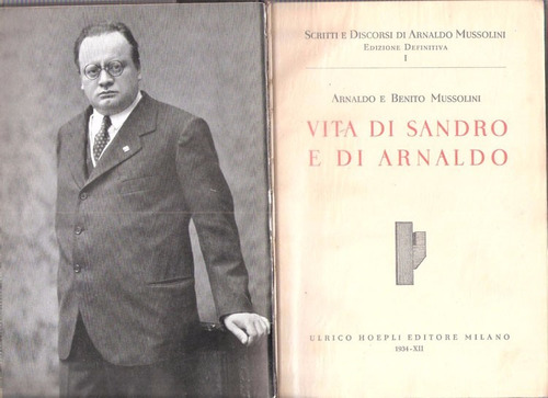 Mussolini: Vita Di Sandro E Di Arnaldo