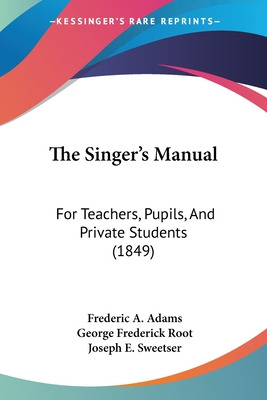 Libro The Singer's Manual: For Teachers, Pupils, And Priv...