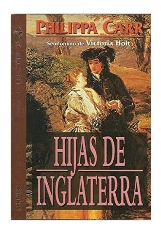 Libro Hijas De Inglaterra (best Seller Oro) De Carr Philippa