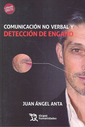 Comunicacion No Verbal Y Deteccion De Engaño - Anta, Jua...