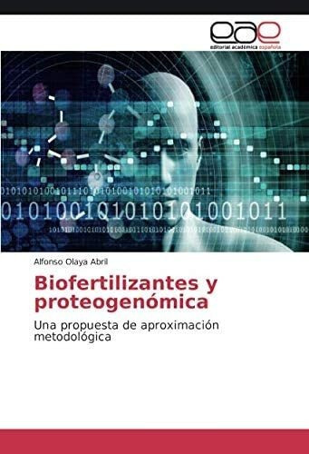 Libro: Biofertilizantes Y Proteogenómica: Una Propuesta A&..