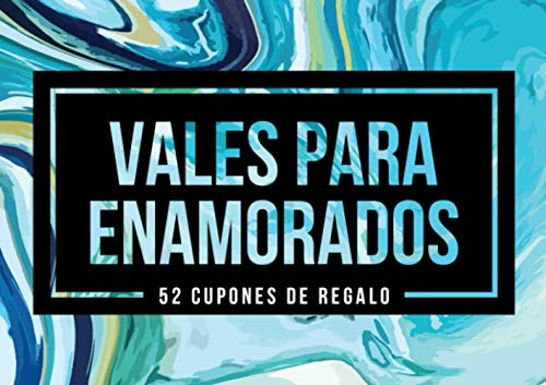 Vales Para Enamorados - 52 Cupones De Regalo: Un Exclusivo T