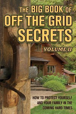 Libro The Big Book Of Off-the-grid Secrets : How To Prote...