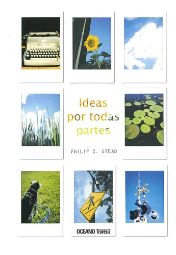 Ideas Por Todas Partes - Stead, Philip C.