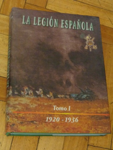 La Legión Española. Tomo 1. 1920-1936&-.