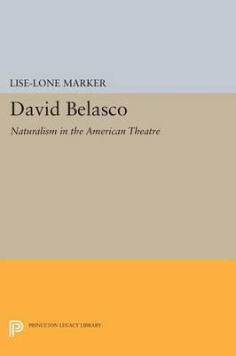 Libro David Belasco : Naturalism In The American Theatre ...